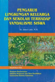 Cover buku Pengaruh Lingkungan Keluarga dan Sekolah Terhadap Vandalisme Siswa