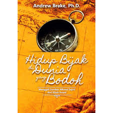 Cover buku Hidup Bijak di Dunia yang Bodoh Menggali Sumber Hikmat Sejati dari Kitab Amsal