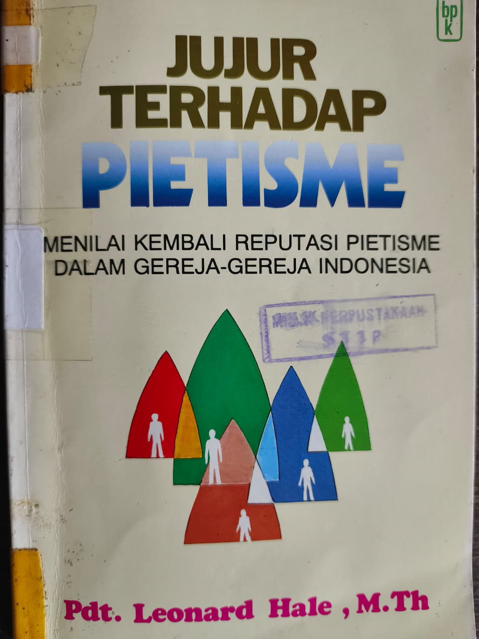 Cover buku Jujur Terhadap Pietisme Menilai Kembali Reputasi Pietisme Dalam Gereja-gereja Indonesia