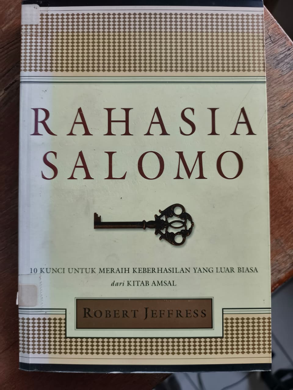 Cover buku RAHASIA SALOMO 10 KUNCI UNTUK MERAIH KEBERHASILAN YANG LUAR BIASA dari KITAB AMSAL