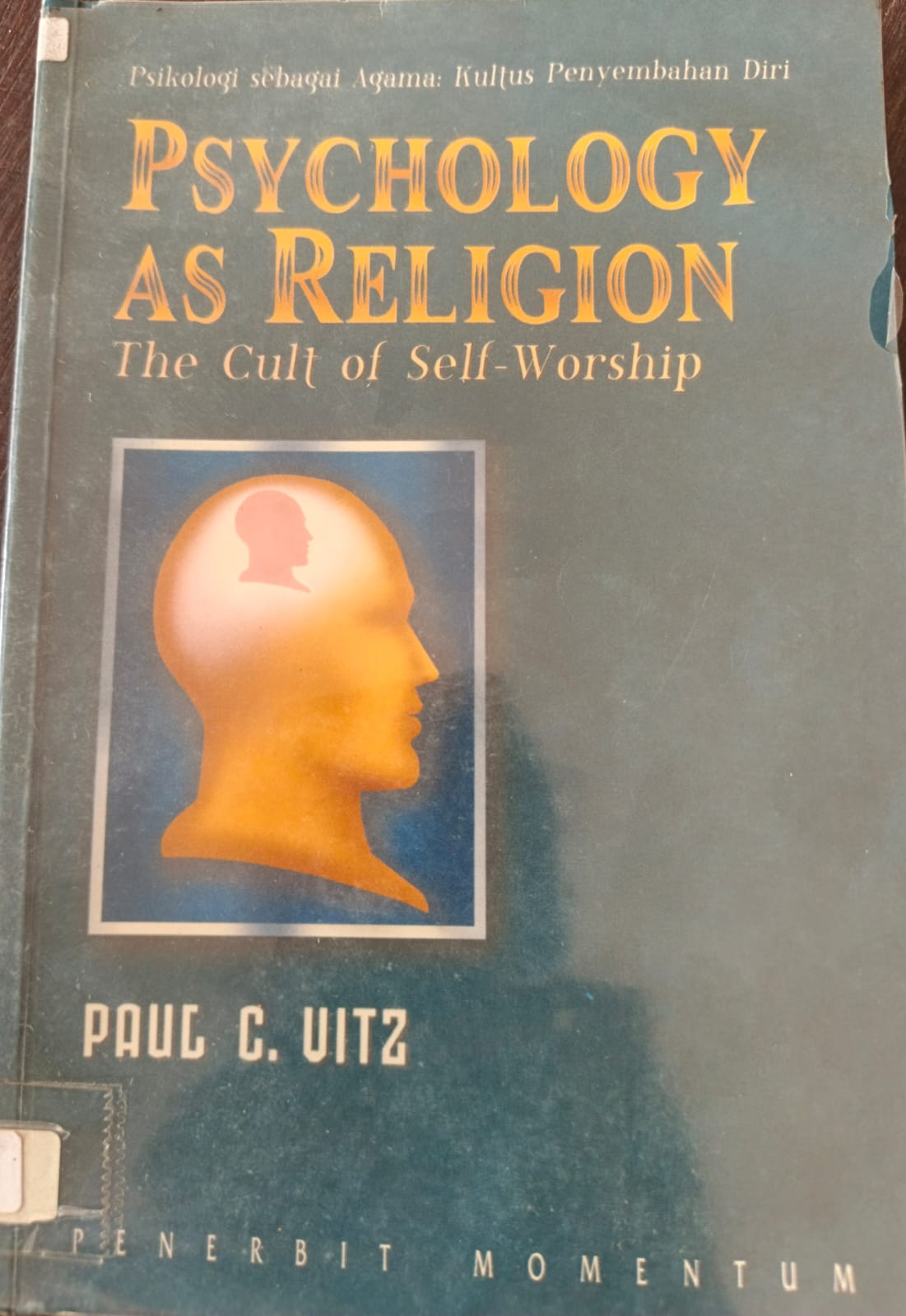 Cover buku Psychology As Religion The Culf Of Self-Worship