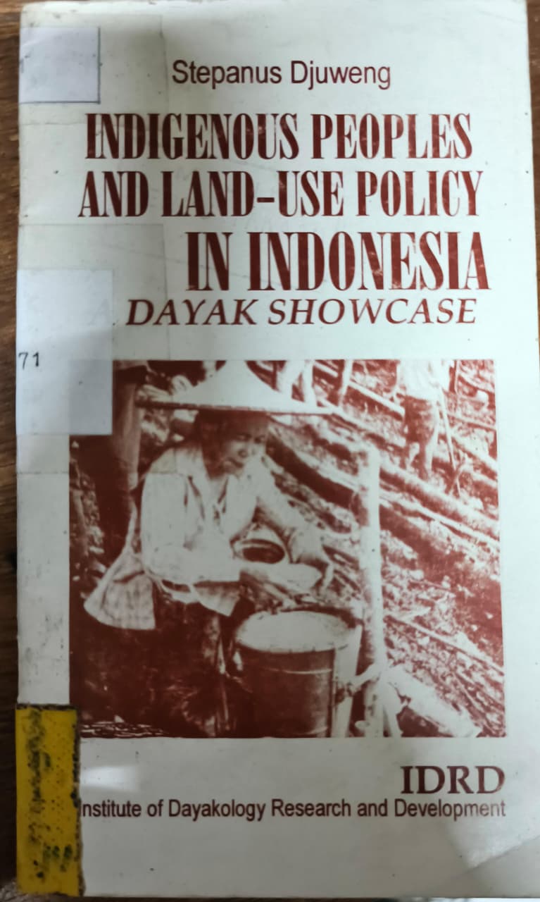 Cover buku INDIDENOUS PEOPLES AND LAND-USE POLICY IN INDONESIA DAYAK SHOWCASE