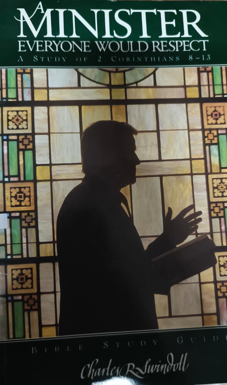 Cover buku A MINISTER EVERYONE WOULD RESPECT A STUDY OF 2 CORINTHIANS 8-13