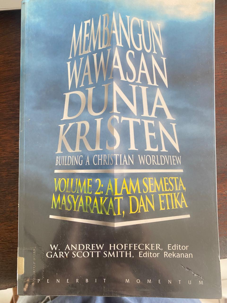 Cover buku Membangun Wawasan Dunia Krsiten Vol. 2: Alam Semesta, Masyarakat, Dan Etika