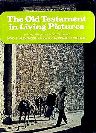 Cover buku The Old Testament in Living Pictures A Photo Guide to the Old Testament