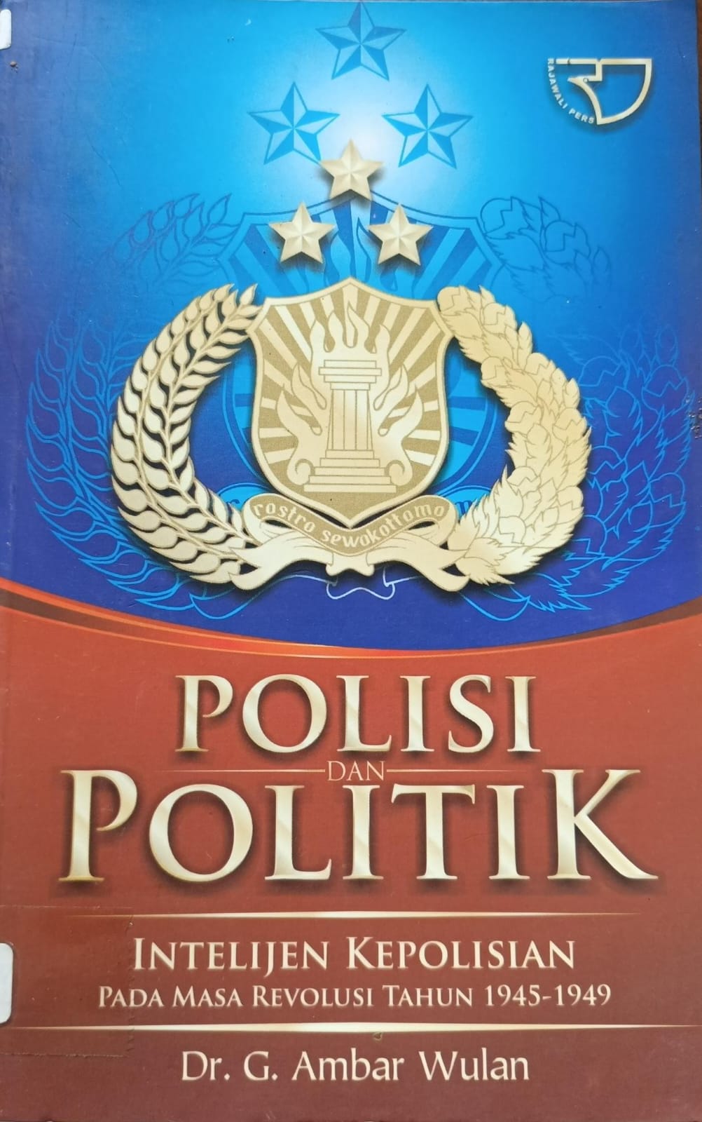 Cover buku Polisi dan Politik Intelijen Kepolisian Pada Masa revolusi Tahun 1945-1949