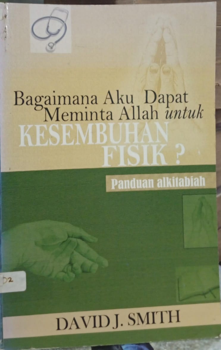 Cover buku Bagaimana aku dapat meminta Allah untuk kesembuhan fisik