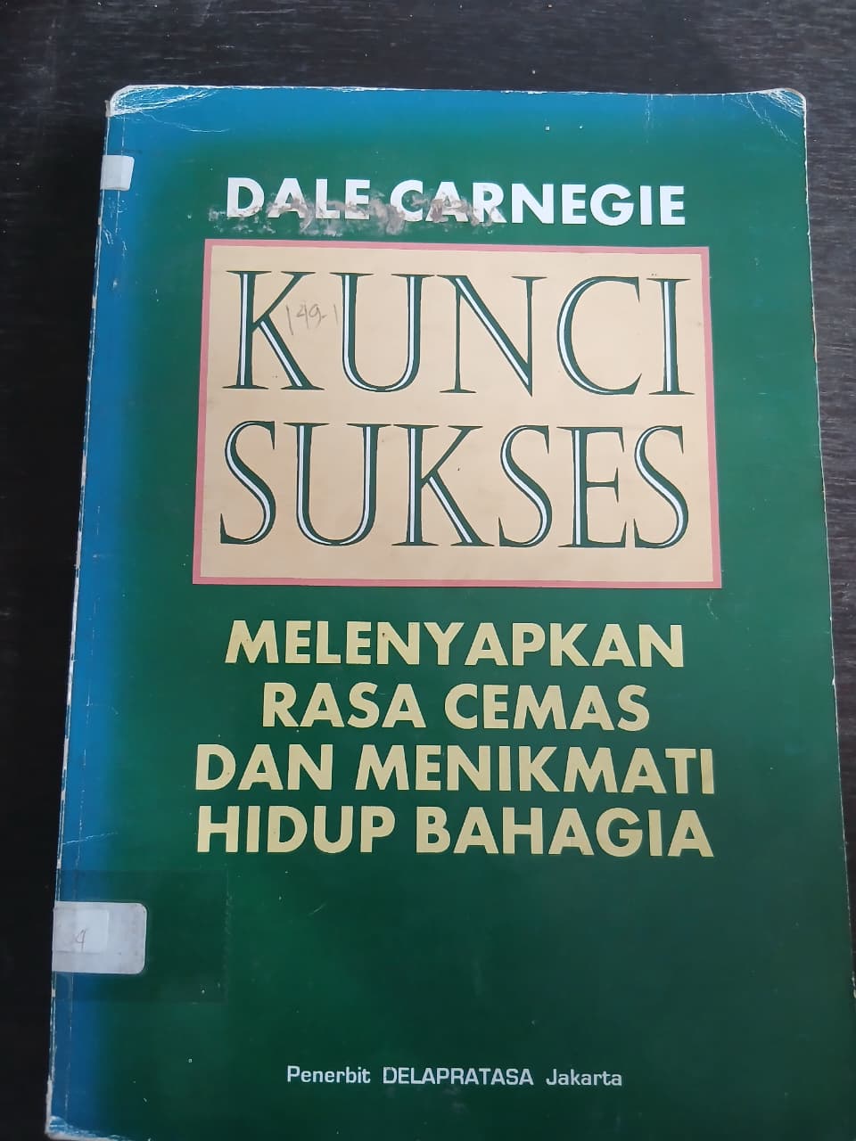 Cover buku KUNCI SUKSES MELENYAPKAN RASA CEMAS DAN MENIKMATI HIDUP BAHAGIA